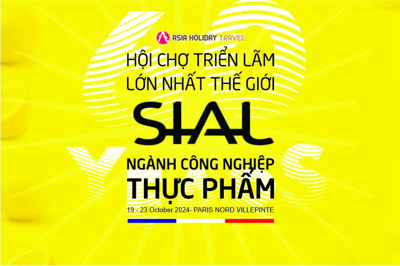 SIAL PARIS - HỘI CHỢ CÔNG NGHIỆP THỰC PHẨM LỚN NHẤT THẾ GIỚI